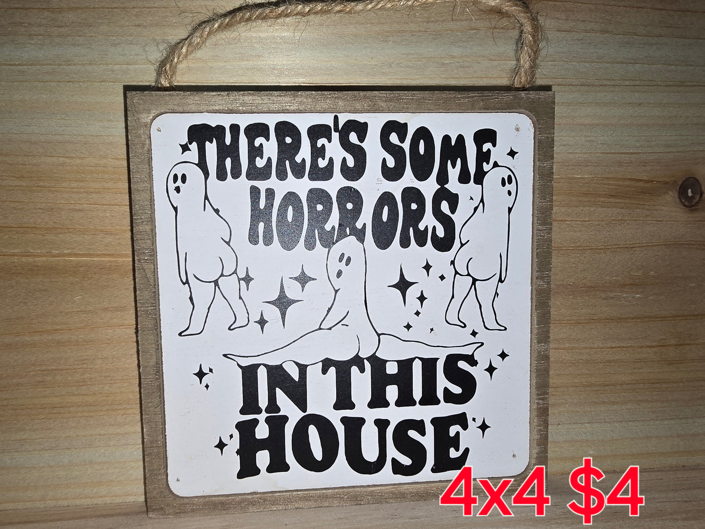 "Horrors in this House" Sign 4"x4"