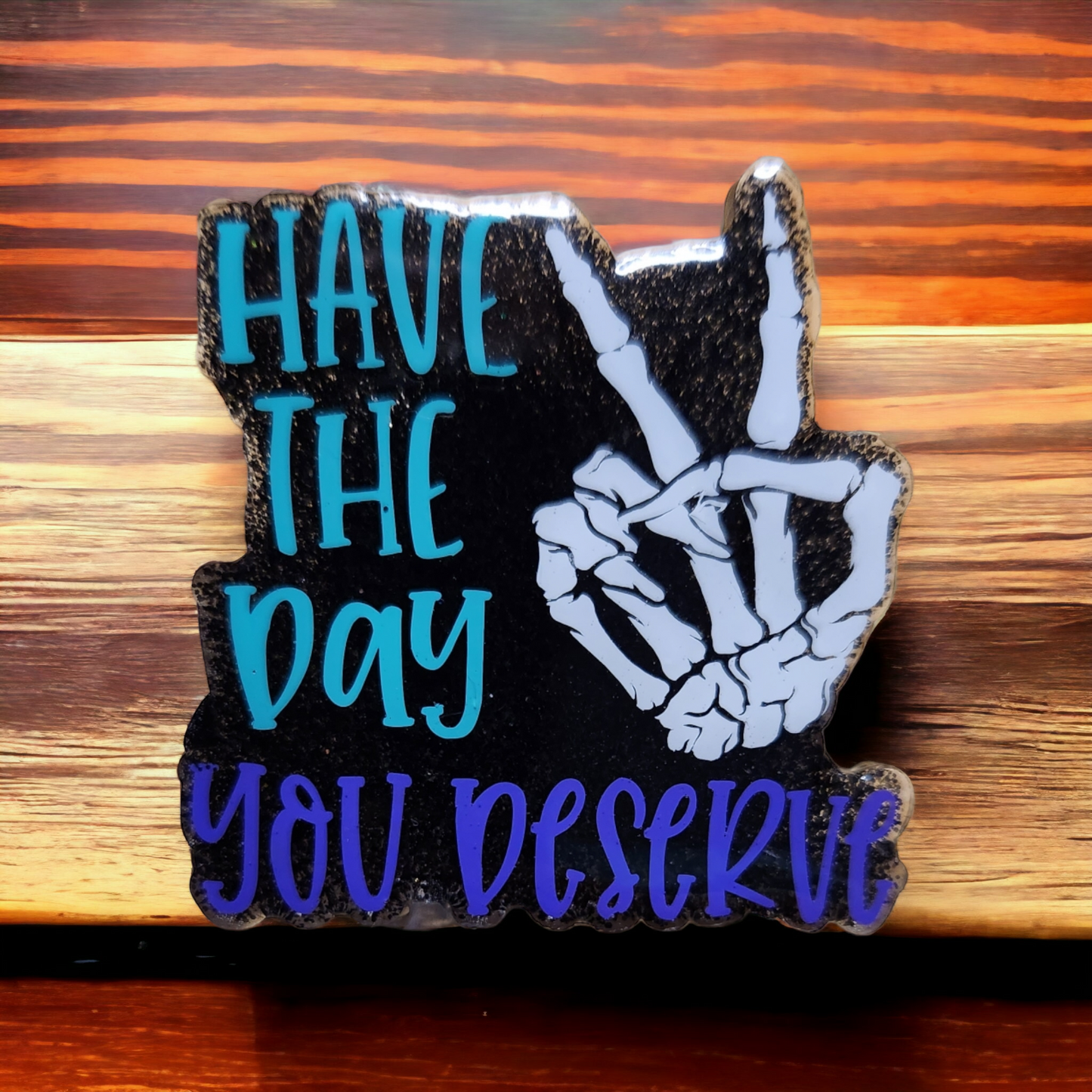 "Have the day you deserve" badge reel